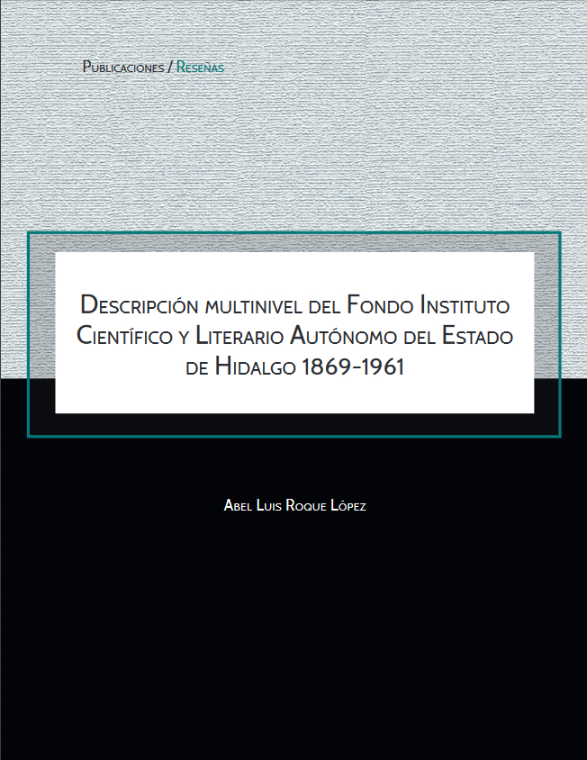 Descripción multinivel del Fondo Instituto Científico y Literario Autónomo del Estado de Hidalgo 1869-1961